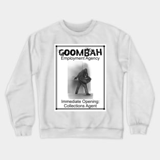 Goombah Employment Agency: Collections Agent Crewneck Sweatshirt